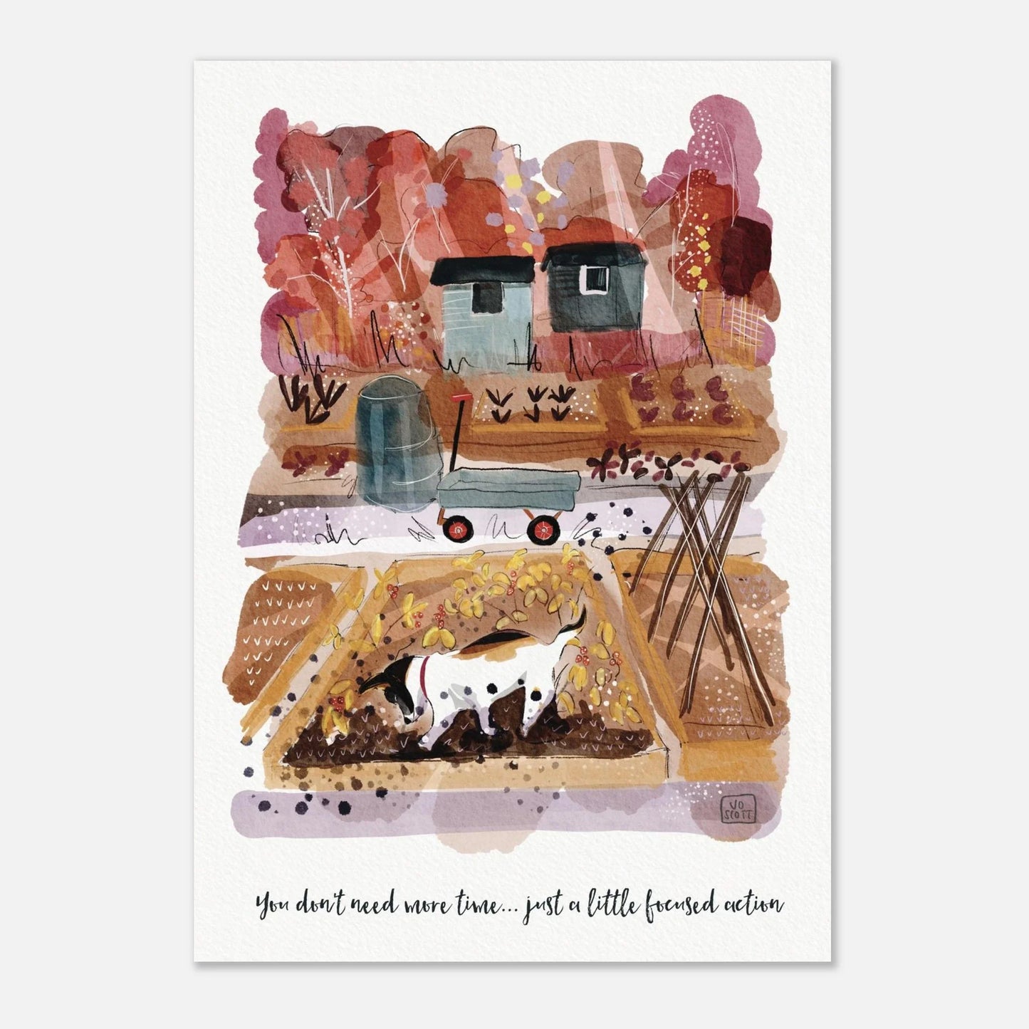 Colorful fine art print of dog digging up allotment titled "You don’t need more time…just a little focussed action" on matte FSC-certified paper