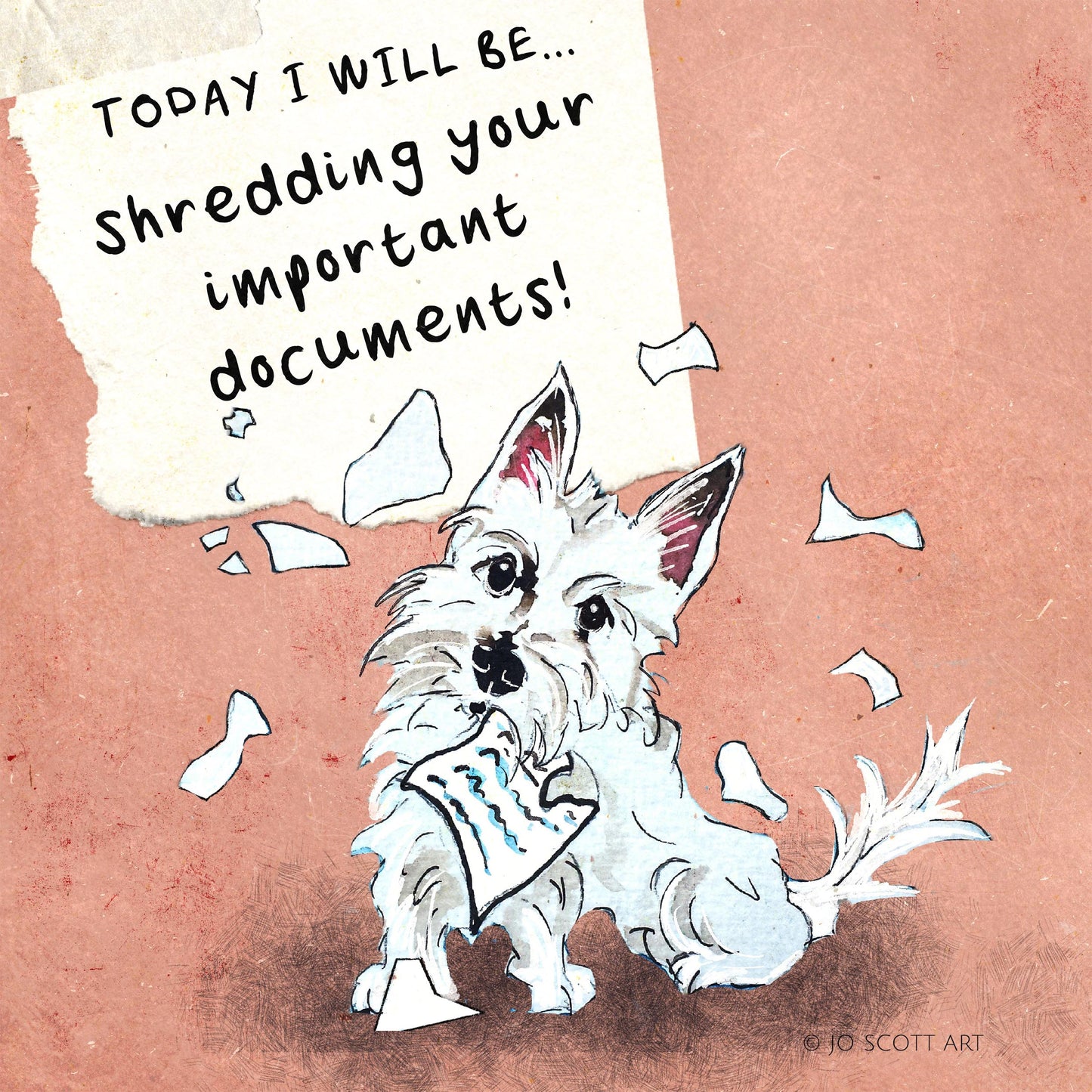 Today I will be...Shredding your important documents - Greeting Card