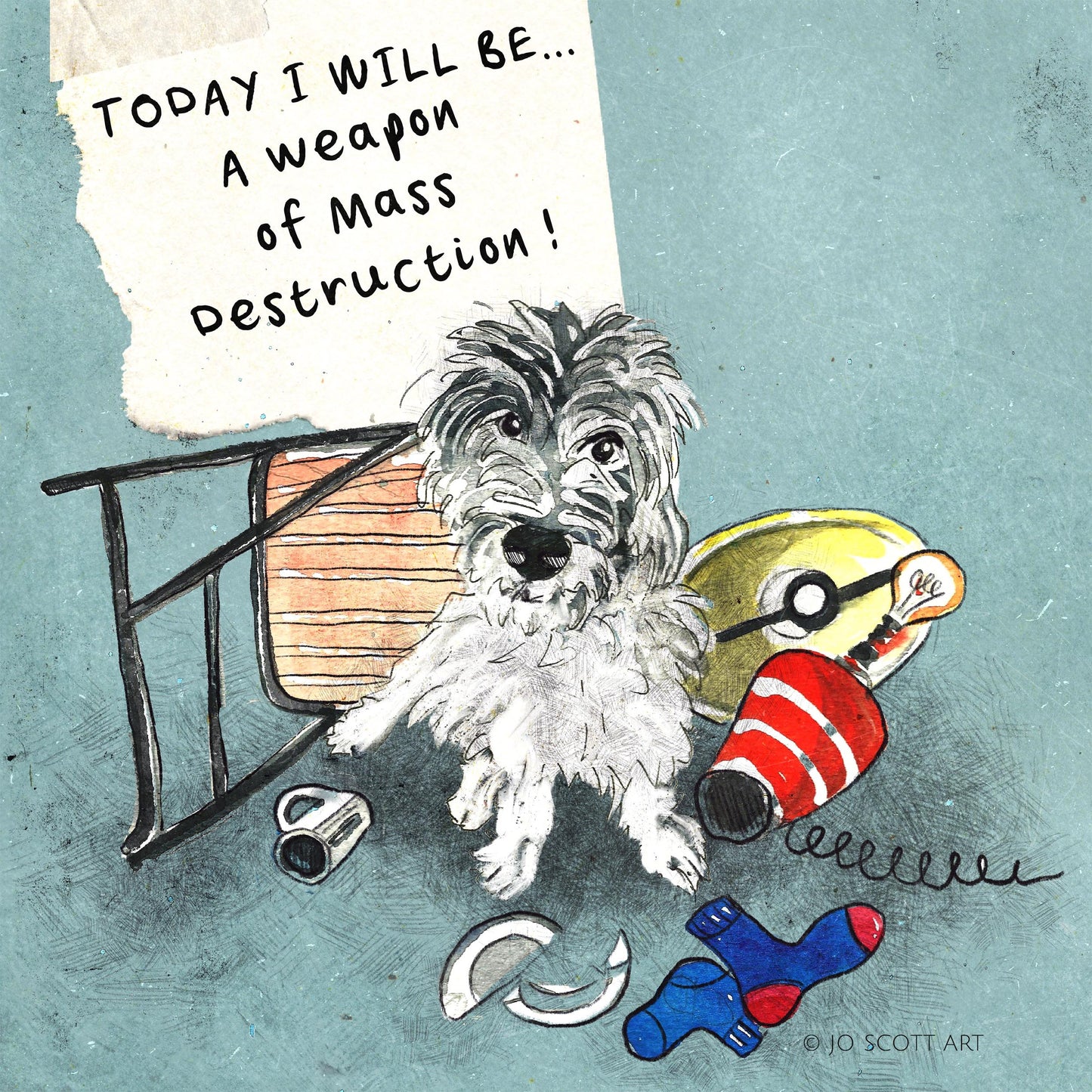 Today I will be...a weapon of mass destruction