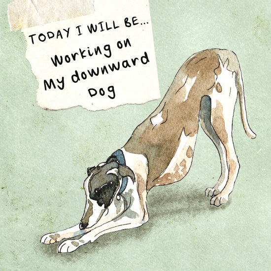 Today I will be...Working on my downward dog - Greeting Card