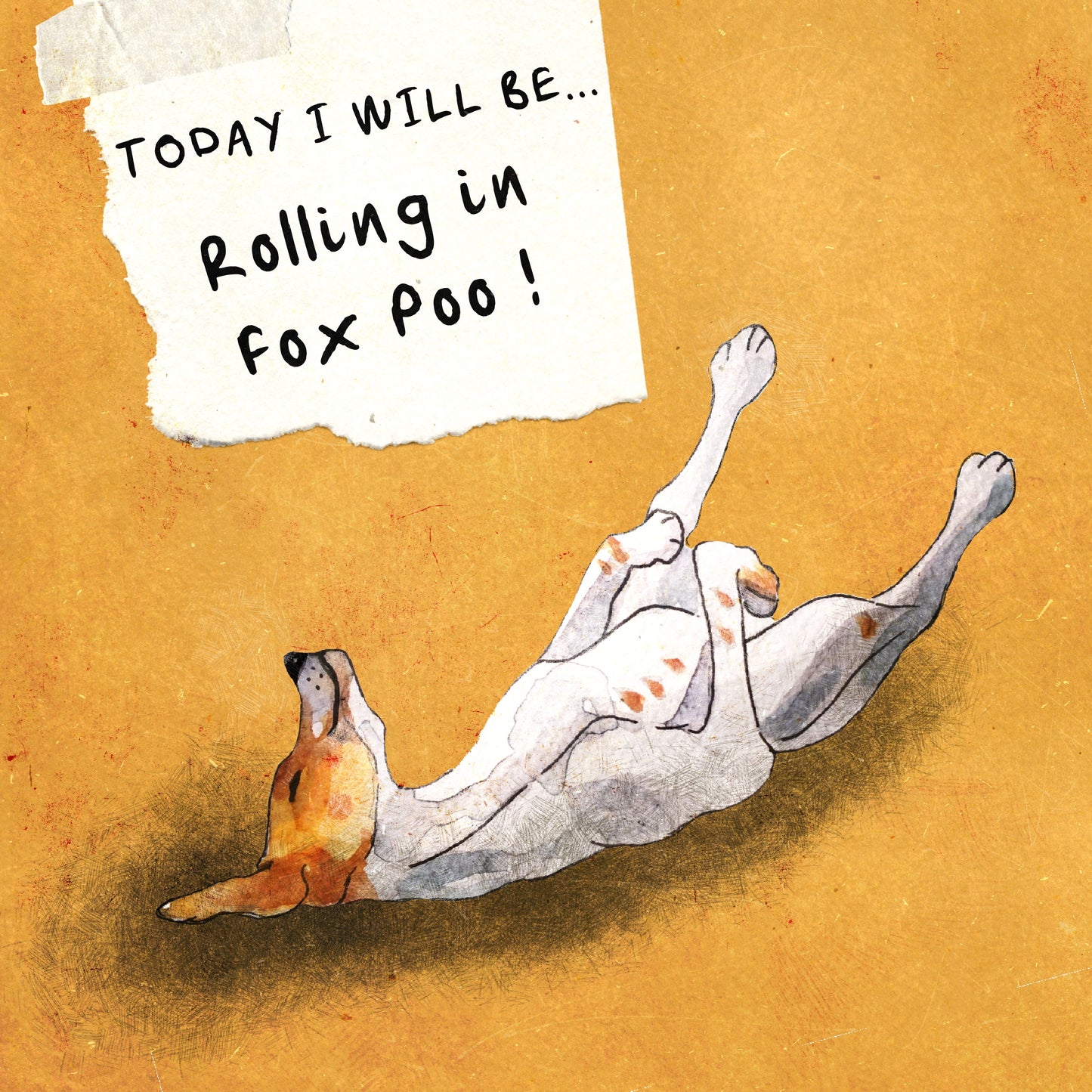 Today I will be...Rolling in fox poo - Greeting Card
