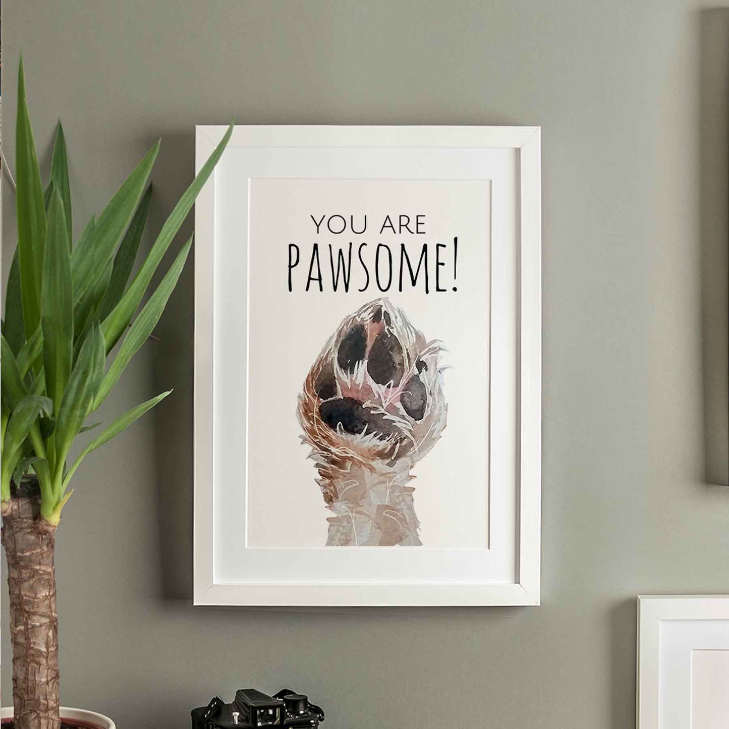 You Are Pawsome! Print - Digital Download